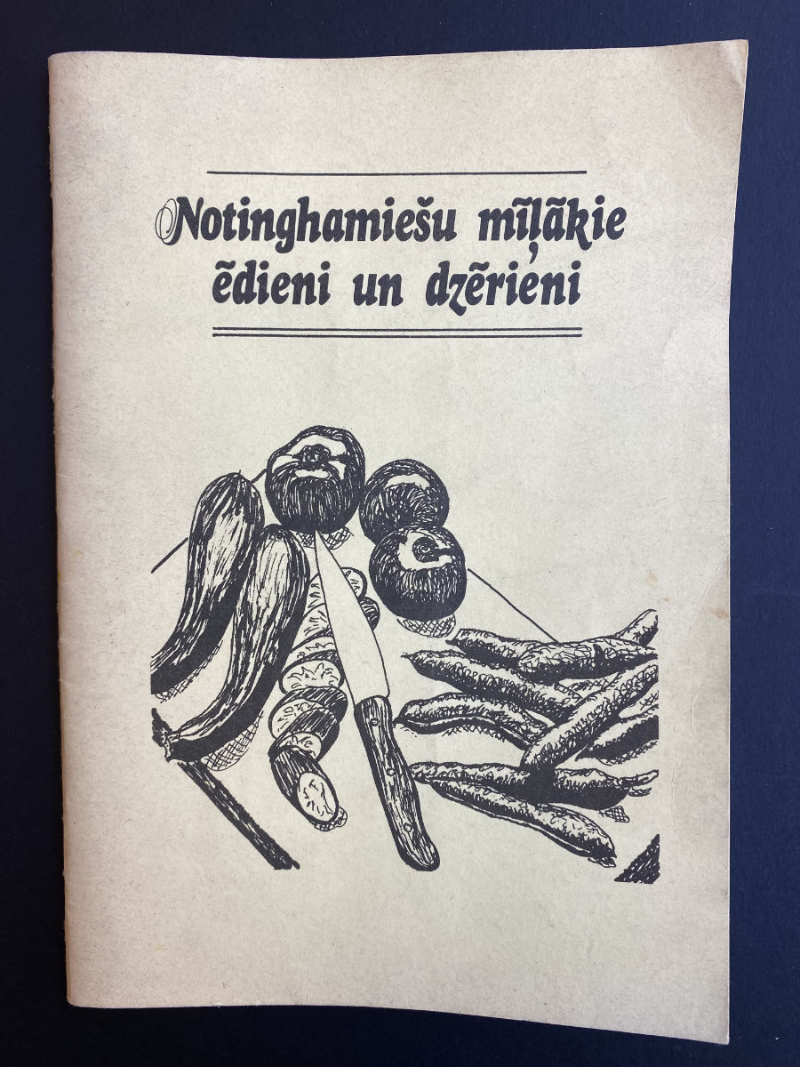 Notinghamiešu mīļākie ēdieni un dzērieni. Dzintra Bankevica, Rūta Āpša. Notinghamas latviešu skola 1984
